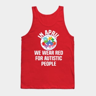 In April We Wear Red For Autistic people acceptance Tank Top